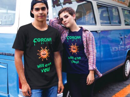 Corona Will Eat You T-Shirts