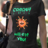 Corona Will Eat You Ladies T-Shirt Black